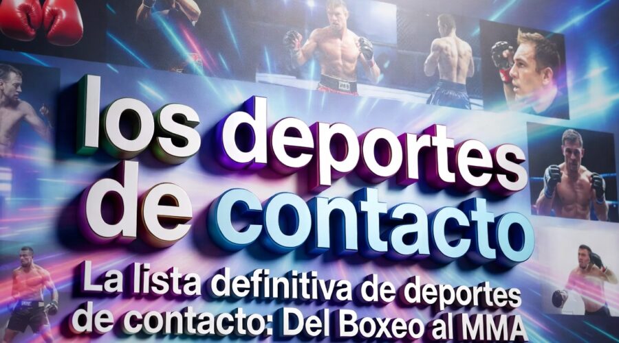 La lista definitiva de deportes de contacto: Del Boxeo al MMA