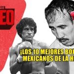 Boxeadores mexicanos que marcaron una época
