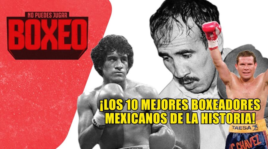 Boxeadores mexicanos que marcaron una época