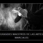Grandes Maestros de la Historia de las Artes Marciales