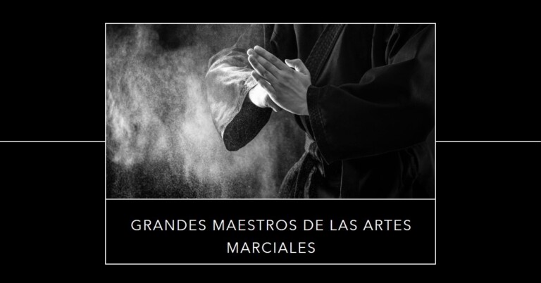Grandes Maestros de la Historia de las Artes Marciales