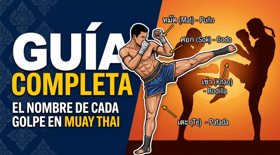 El nombre de cada golpe en Muay Thai: guía completa de la terminología tailandesa