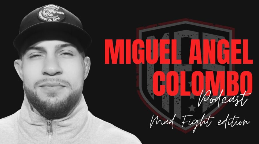 Miguel Angel «Colombo» Lozano MMA – Mad Fight Podcast