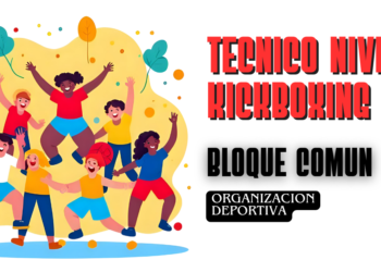 Técnico nivel I de Kickboxing – Bloque Común – 4 Organización deportiva