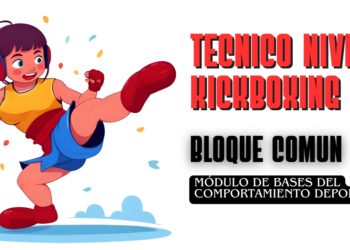 Técnico nivel I de Kickboxing – Bloque Común – 1 Módulo de Bases del Comportamiento Deportivo
