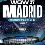 ¡ES OFICIAL! Estos son los 9 Combates de WOW 27 Madrid (Full Card) 🔥