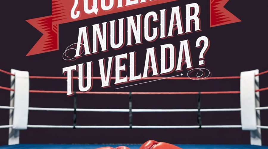 ¿Quieres anunciar tu velada?