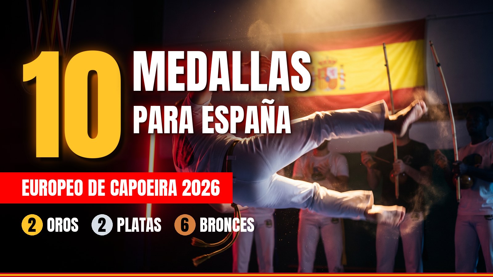 Capoeirista en pleno salto con la bandera de españa al fondo y el rótulo 10 medallas para españa en el europeo de capoeira 2026